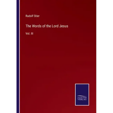 The Words of the Lord Jesus: Vol. III