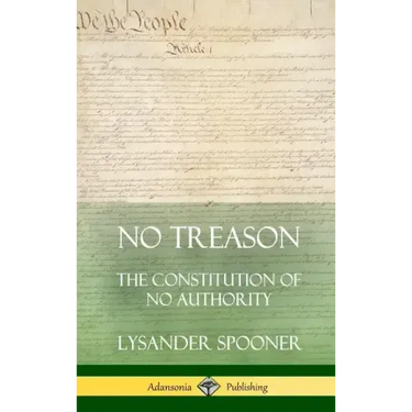 No Treason: The Constitution of No Authority (Hardcover)