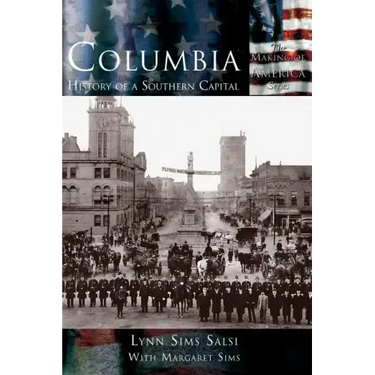 Columbia: History of a Southern Capital