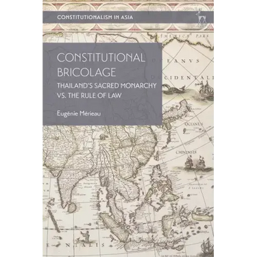 Constitutional Bricolage: Thailand's Sacred Monarchy vs. The Rule of Law