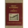 Trout Fly Fishing in America