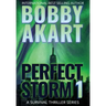 Perfect Storm 1: Post Apocalyptic Survival Thriller