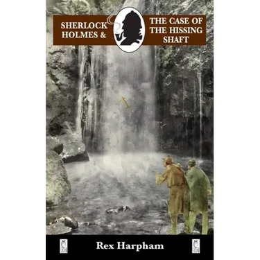 Sherlock Holmes and the Case of the Hissing Shaft