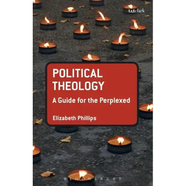 Political Theology: A Guide for the Perplexed