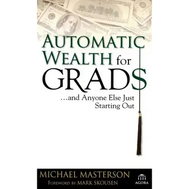 Automatic Wealth for Grads... and Anyone Else Just Starting Out