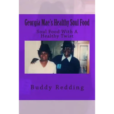 Georgia Mae's Healthy Soul Food: Soul Food With A Healthy Twist
