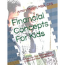 Financial Concepts For Kids: A Glossary That Will Help Kids Understand How Money Works