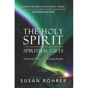 The Holy Spirit - Spiritual Gifts: Amazing Power for Everyday People