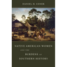 Native American Women and the Burdens of Southern History