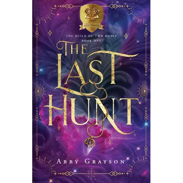 The Last Hunt: A Standalone SciFi Bounty Hunter Romance (The Guild of Two Roses Book 1)