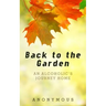 Back to the Garden: An Alcoholic's Journey Home