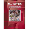 Mauritius Immigration Policies, Laws and Regulations Handbook - Strategic Information and Regulations