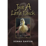 Just a Little Duck