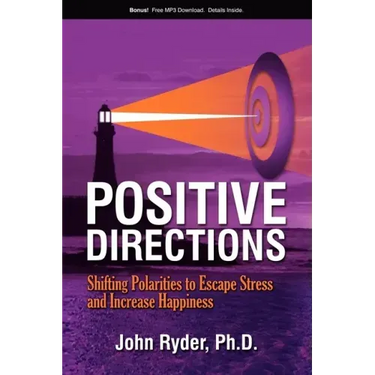 Positive Directions: Shifting Polarities to Escape Stress and Increase Happiness