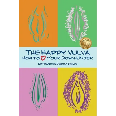 The Happy Vulva: How to Love Your Down-Under