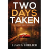 Two Days Taken: A Mylas Grey Mystery