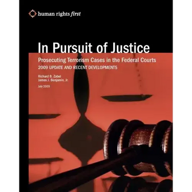 In Pursuit of Justice: Prosecuting Terrorism Cases in the Federal Courts -- 2009 Update and Recent Developments