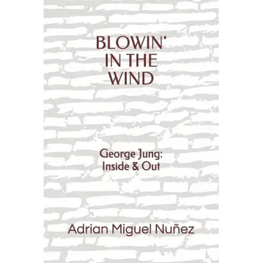 Blowin' in the Wind: George Jung: Inside & Out