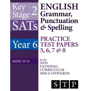 KS2 SATs English Grammar, Punctuation & Spelling Practice Test Papers 5, 6, 7 & 8 for the New National Curriculum 2018 & Onwards (Year 6: Ages 10-11)