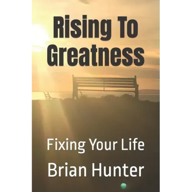 Rising To Greatness: Fixing Your Life