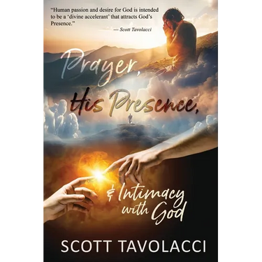 Prayer, His Presence and Intimacy with God