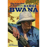 The Lost End of Nowhere: The Complete Tales of Kingi Bwana, Volume 1