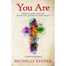 You Are: Thirty Names God Has Given You and What They Mean