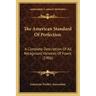 The American Standard Of Perfection: A Complete Description Of All Recognized Varieties Of Fowls (1906)