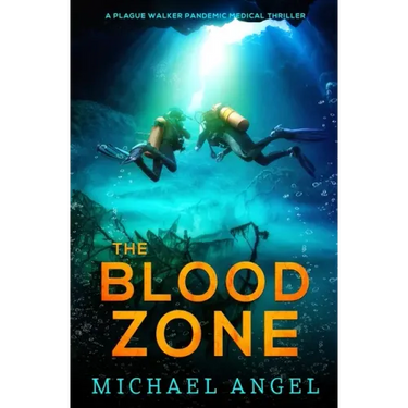 The Blood Zone: A Plague Walker Pandemic Medical Thriller