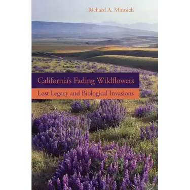 California's Fading Wildflowers: Lost Legacy and Biological Invasions