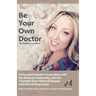 Be Your Own Doctor: Be Your Own Doctor