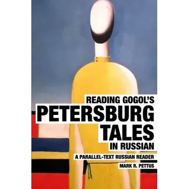 Reading Gogol's Petersburg Tales in Russian: A Parallel-Text Russian Reader