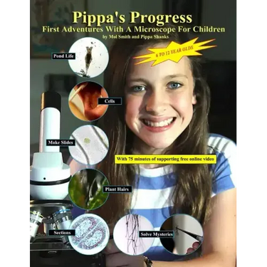 Pippa's Progress. First Adventures With A Microscope For Children