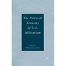 The Political Economy of U.S. Militarism