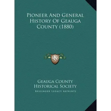 Pioneer And General History Of Geauga County (1880)