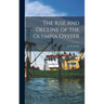 The Rise and Decline of the Olympia Oyster