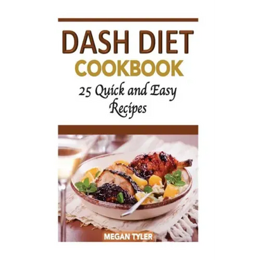 Dash Diet Cookbook: 26 Quick and Easy Recipes