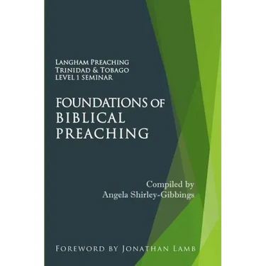 Foundations of Biblical Preaching: Langham Preaching Trinidad & Tobago Level 1 Seminar