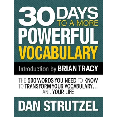 30 Days to a More Powerful Vocabulary: The 500 Words You Need to Know to Transform Your Vocabulary.and Your Life