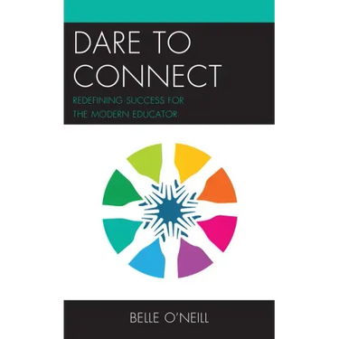 Dare to Connect: Redefining Success for the Modern Educator