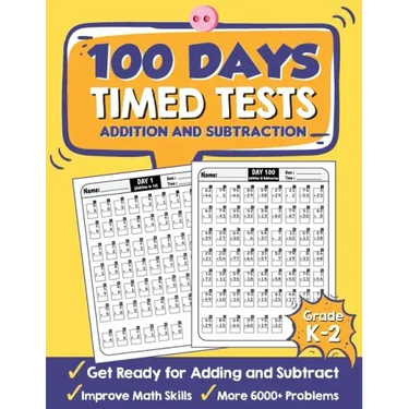 100 Days Timed Tests Addition and Subtraction: Beginner Math Drills, Math Practice for Grade K-2 (Ages 4-8), Daily Math Practice Workbook