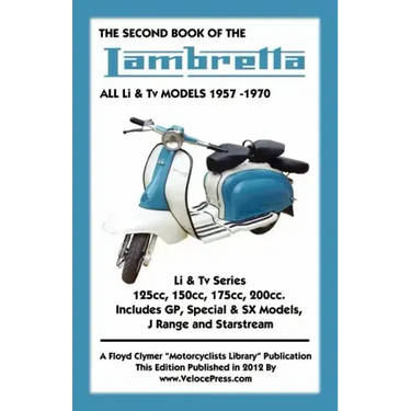 SECOND BOOK OF THE LAMBRETTA ALL Li & Tv MODELS 1957-1970