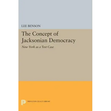 The Concept of Jacksonian Democracy: New York as a Test Case