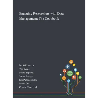 Engaging Researchers With Data Management: The Cookbook