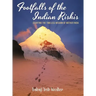 Footfalls of the Indian Rishis: Charting the Timeless Wisdom of Mother India