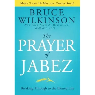 The Prayer of Jabez: Breaking Through to the Blessed Life