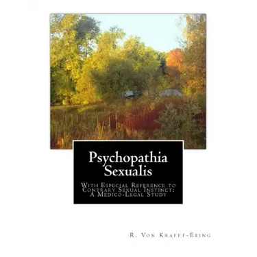 Psychopathia Sexualis: With Especial Reference to Contrary Sexual Instinct: A Medico-Legal Study