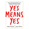 Yes Means Yes!: Visions of Female Sexual Power and a World Without Rape