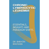 Chronic Lymphocytic Leukemia: Essentials, Insights and Paradigm Shifts