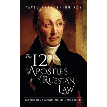 The 12 Apostles of Russian Law: Lawyers who changed law, state and society